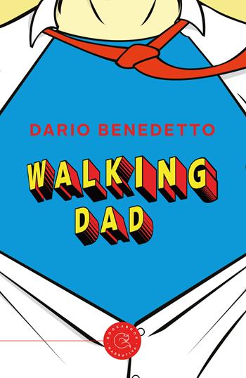 Walking Dad. Nato sotto il segno dei Gamberi - Dario Benedetto - Libro bookabook 2019 | Libraccio.it