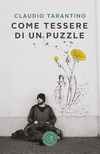 Come tessere di un puzzle - Claudio Tarantino - Libro bookabook 2019 | Libraccio.it