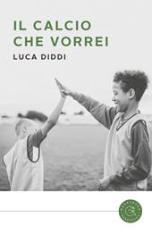 Il calcio che vorrei