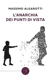 L'anarchia dei punti di vista