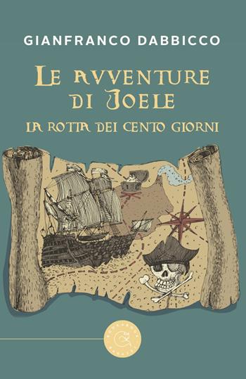 Le avventure di Joele. La rotta dei Cento Giorni - Gianfranco Dabbicco - Libro bookabook 2019 | Libraccio.it