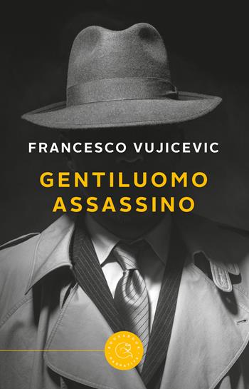 Gentiluomo assassino - Francesco Vujicevic - Libro bookabook 2019, Narrativa | Libraccio.it