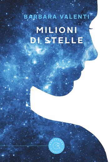 Milioni di stelle - Barbara Valenti - Libro bookabook 2019, Narrativa | Libraccio.it