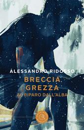 Breccia grezza. Al riparo dall'alba