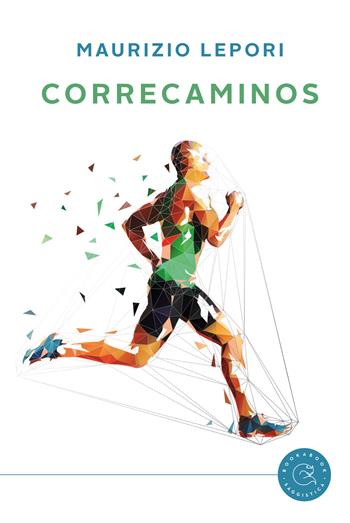 Correcaminos - Maurizio Lepori - Libro bookabook 2019 | Libraccio.it