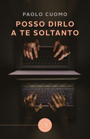 Posso dirlo a te soltanto - Paolo Cuomo - Libro bookabook 2020, Narrativa | Libraccio.it