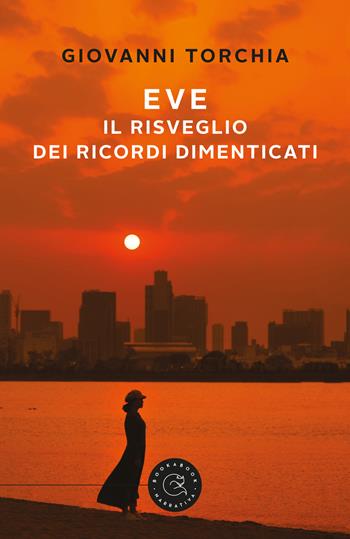 Eve. Il risveglio dei ricordi dimenticati - Giovanni Torchia - Libro bookabook 2020, Narrativa | Libraccio.it