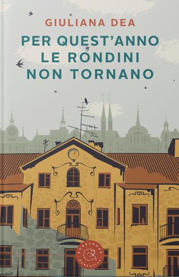 Per quest'anno le rondini non tornano - Giuliana Dea - Libro bookabook 2020 | Libraccio.it