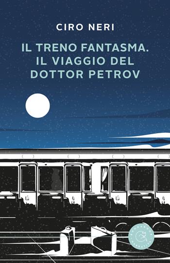 Il treno fantasma. Il viaggio del dottor Petrov - Ciro Neri - Libro bookabook 2020, Narrativa | Libraccio.it