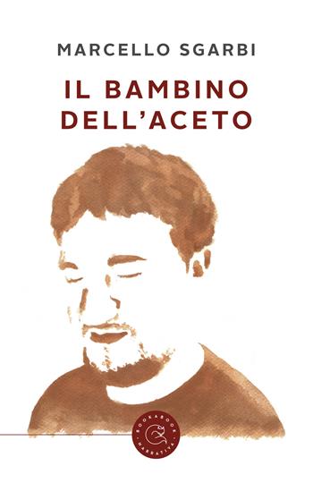 Il bambino dell'aceto - Marcello Sgarbi - Libro bookabook 2020, Narrativa | Libraccio.it
