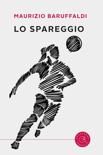 Lo spareggio - Maurizio Baruffaldi - Libro bookabook 2020 | Libraccio.it