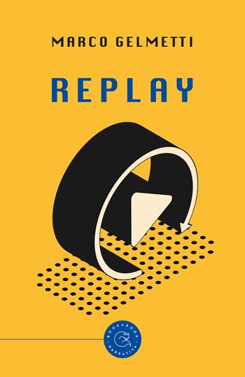 Replay - Marco Gelmetti - Libro bookabook 2020 | Libraccio.it