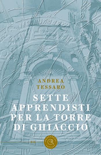 Sette apprendisti per la torre di ghiaccio - Andrea Tessaro - Libro bookabook 2020 | Libraccio.it