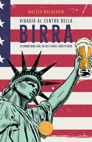 Viaggio al centro della birra. 42 giorni negli USA, da est a ovest, beer to beer - Matteo Malacaria - Libro bookabook 2021, Narrativa | Libraccio.it