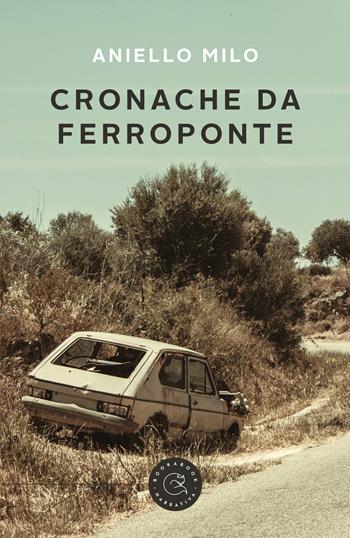 Cronache da Ferroponte - Aniello Milo - Libro bookabook 2020 | Libraccio.it