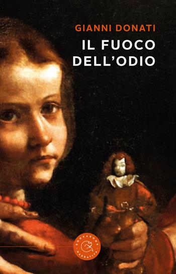 Il fuoco dell'odio - Gianni Donati - Libro bookabook 2021, Narrativa | Libraccio.it