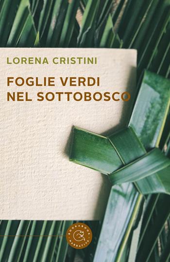 Foglie verdi nel sottobosco - Lorena Cristini - Libro bookabook 2021, Narrativa | Libraccio.it