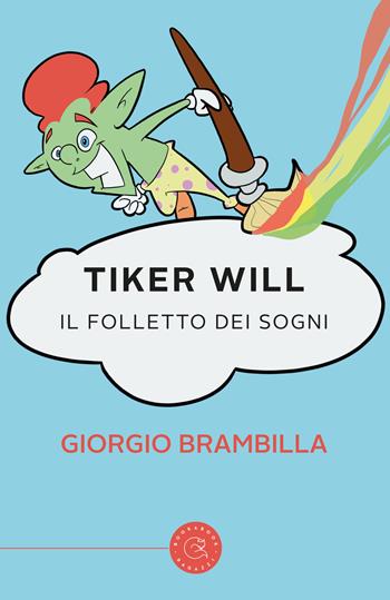 Tiker Will. Il folletto dei sogni - Giorgio Brambilla - Libro bookabook 2021, Ragazzi | Libraccio.it
