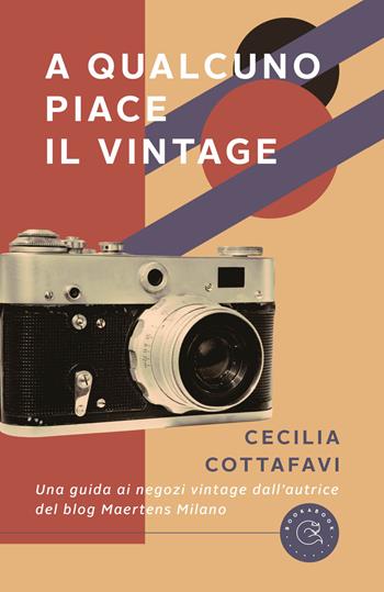 A qualcuno piace il vintage - Cecilia Cottafavi - Libro bookabook 2021, Saggistica | Libraccio.it