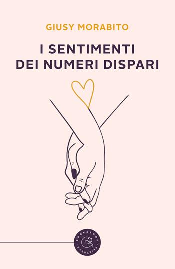 I sentimenti dei numeri dispari - Giusy Morabito - Libro bookabook 2021, Narrativa | Libraccio.it