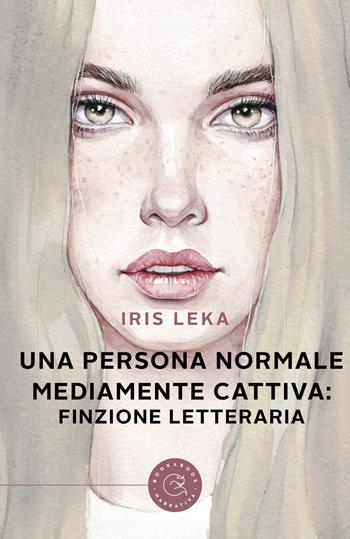 Una persona normale mediamente cattiva: finzione letteraria - Iris Leka - Libro bookabook 2021, Narrativa | Libraccio.it