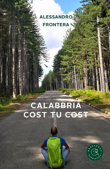 Calabbria cost tu cost - Alessandro Frontera - Libro bookabook 2021, Saggistica | Libraccio.it