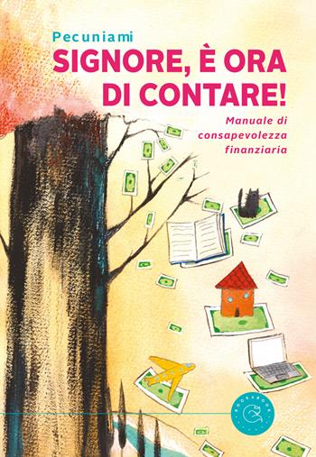 Signore, è ora di contare! Manuale di consapevolezza finanziaria - Pecuniami - Libro bookabook 2021 | Libraccio.it