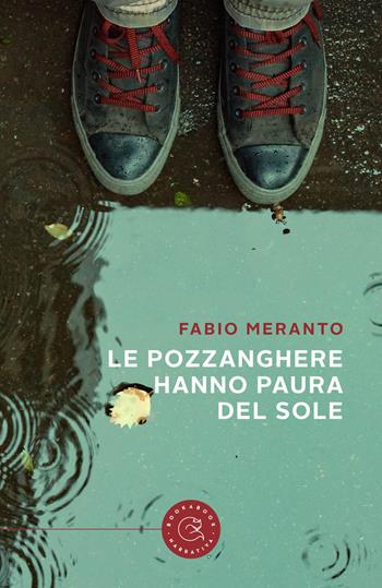 Le pozzanghere hanno paura del sole - Fabio Meranto - Libro bookabook 2021 | Libraccio.it