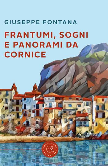 Frantumi, sogni e panorami da cornice - Giuseppe Fontana - Libro bookabook 2021, Narrativa | Libraccio.it