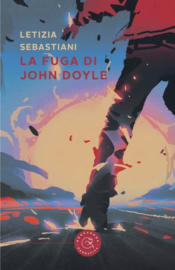 La fuga di John Doyle - Letizia Sebastiani - Libro bookabook 2021, Narrativa | Libraccio.it