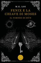 Fenix e la chiave di Moses. Il torneo di Hûn