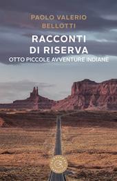Racconti di riserva. Otto piccole avventure indiane