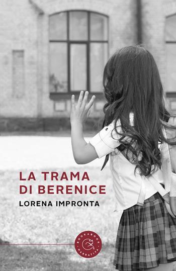 La trama di Berenice - Lorena Impronta - Libro bookabook 2021, Narrativa | Libraccio.it