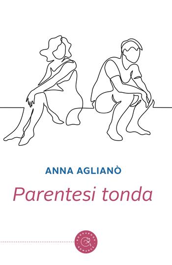 Parentesi tonda - Anna Aglianò - Libro bookabook 2021, Narrativa | Libraccio.it