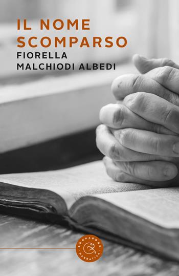 Il nome scomparso - Fiorella Malchiodi Albedi - Libro bookabook 2021, Narrativa | Libraccio.it