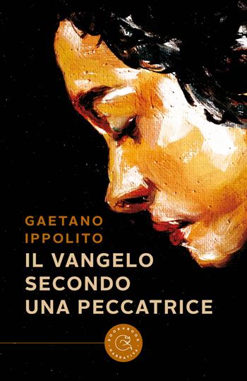 Il Vangelo secondo una peccatrice - Gateano Ippolito - Libro bookabook 2021, Narrativa | Libraccio.it
