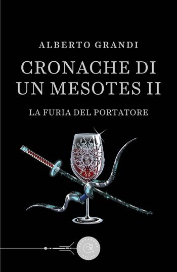 La furia del Portatore. Cronache di un Mesotes II - Alberto Grandi - Libro bookabook 2022 | Libraccio.it