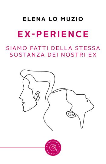Ex-perience. Siamo fatti della stessa sostanza dei nostri ex - Elena Lo Muzio - Libro bookabook 2022, Narrativa | Libraccio.it