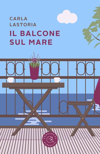 Il balcone sul mare - Carla Lastoria - Libro bookabook 2022, Narrativa | Libraccio.it