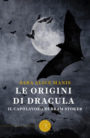 Le origini di Dracula. Il capolavoro di Bram Stoker - Sara Alice Manis - Libro bookabook 2022 | Libraccio.it