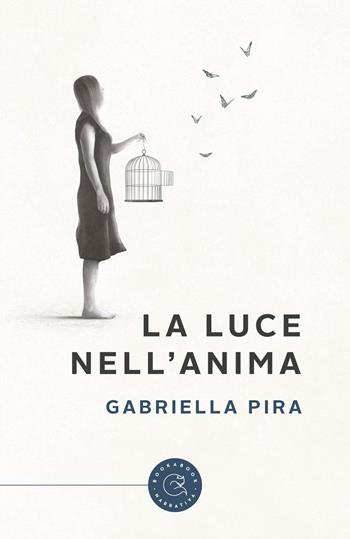 La luce nell'anima - Gabriella Pira - Libro bookabook 2022, Narrativa | Libraccio.it