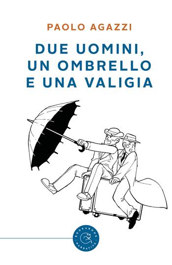 Due uomini, un ombrello e una valigia - Paolo Agazzi - Libro bookabook 2022, Narrativa | Libraccio.it