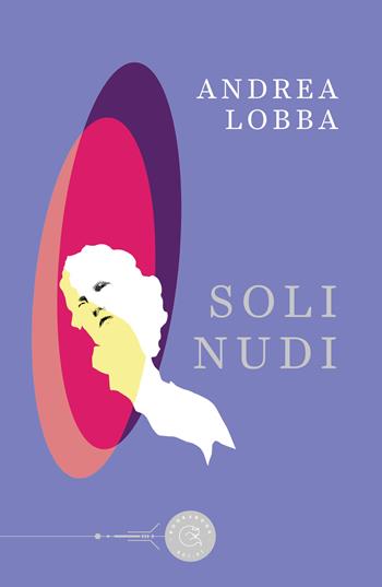 Soli nudi - Andrea Lobba - Libro bookabook 2021, Narrativa | Libraccio.it