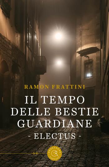 Il tempo delle bestie guardiane. Electus - Ramon Frattini - Libro bookabook 2022, Saggistica | Libraccio.it