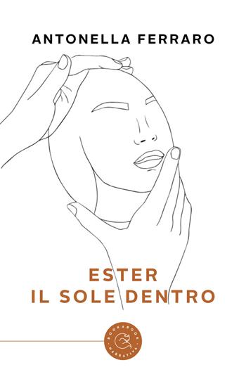 Ester. Il sole dentro - Antonella Ferraro - Libro bookabook 2021, Narrativa | Libraccio.it