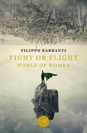 Fight or flight. World of women