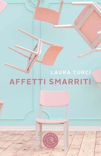 Affetti smarriti - Laura Turci - Libro bookabook 2022, Narrativa | Libraccio.it
