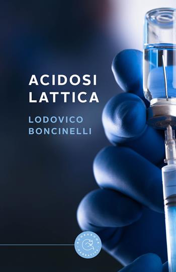 Acidosi lattica - Lodovico Boncinelli - Libro bookabook 2022, Narrativa | Libraccio.it