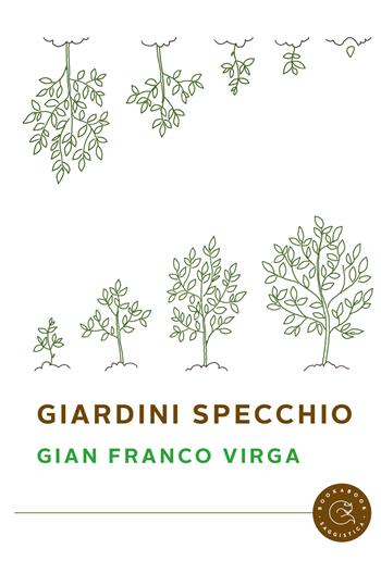 Giardini specchio - Gian Franco Virga - Libro bookabook 2021, Saggistica | Libraccio.it