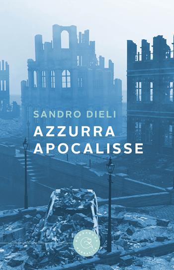 Azzurra apocalisse - Sandro Dieli - Libro bookabook 2022 | Libraccio.it